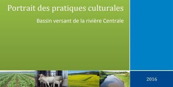 Portrait des pratiques culturales du bassin versant de la rivière Centrale